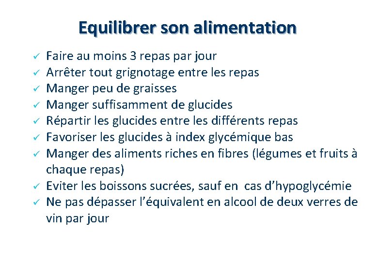 Equilibrer son alimentation ü ü ü ü ü Faire au moins 3 repas par