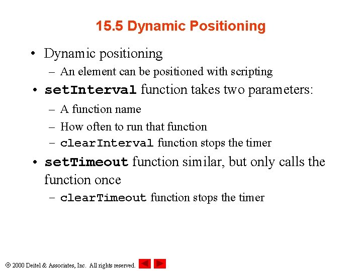 15. 5 Dynamic Positioning • Dynamic positioning – An element can be positioned with