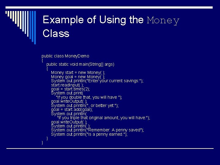Example of Using the Money Class public class Money. Demo { public static void