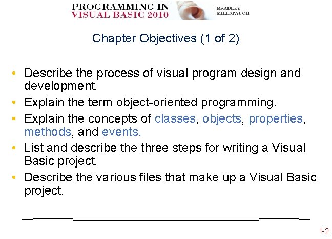 Chapter Objectives (1 of 2) • Describe the process of visual program design and