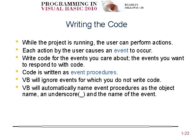 Writing the Code • • • While the project is running, the user can