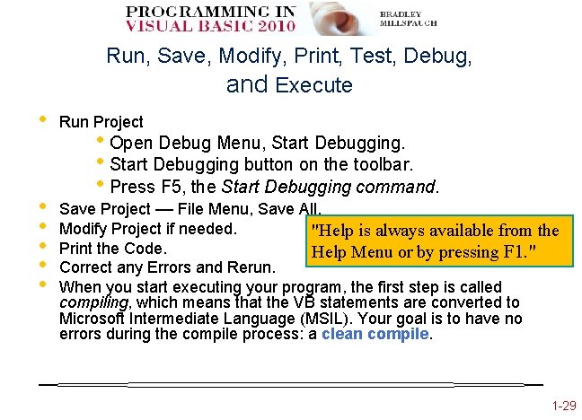Run, Save, Modify, Print, Test, Debug, and Execute • Run Project • • •