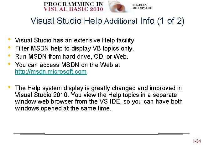 Visual Studio Help Additional Info (1 of 2) • • Visual Studio has an