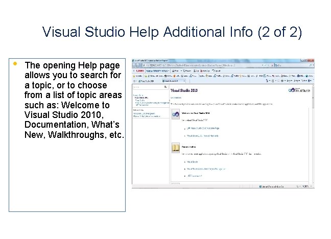 Visual Studio Help Additional Info (2 of 2) • The opening Help page allows