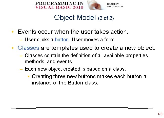 Object Model (2 of 2) • Events occur when the user takes action. –