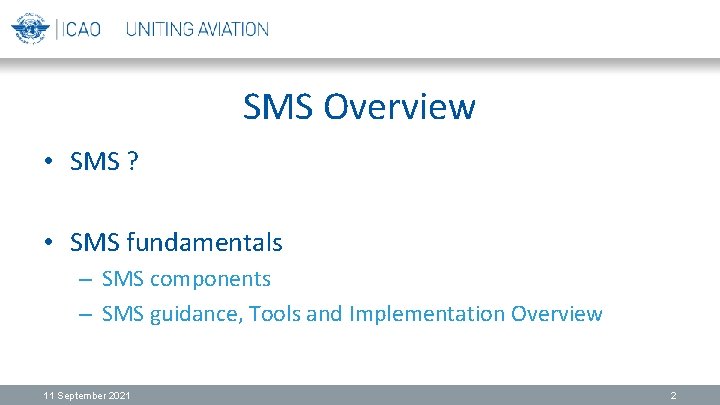 SMS Overview • SMS ? • SMS fundamentals – SMS components – SMS guidance,