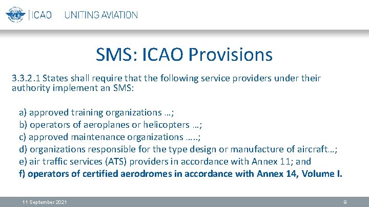 SMS: ICAO Provisions 3. 3. 2. 1 States shall require that the following service