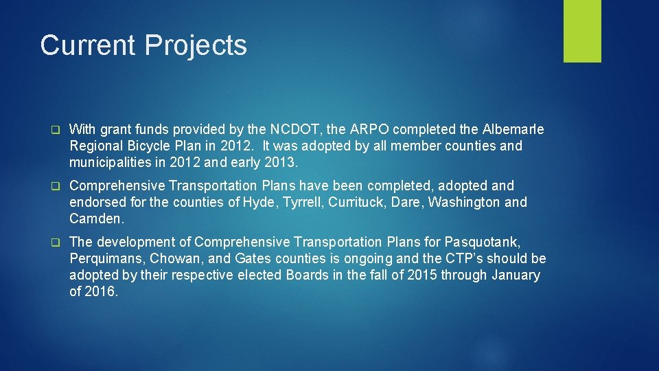 Current Projects q With grant funds provided by the NCDOT, the ARPO completed the