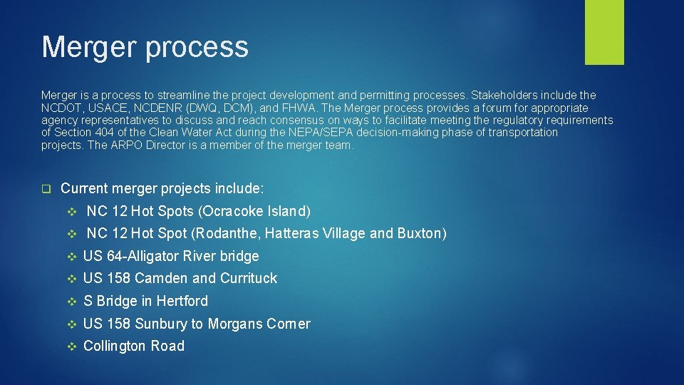 Merger process Merger is a process to streamline the project development and permitting processes.