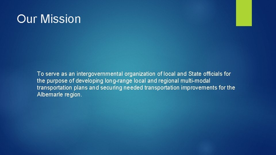 Our Mission To serve as an intergovernmental organization of local and State officials for