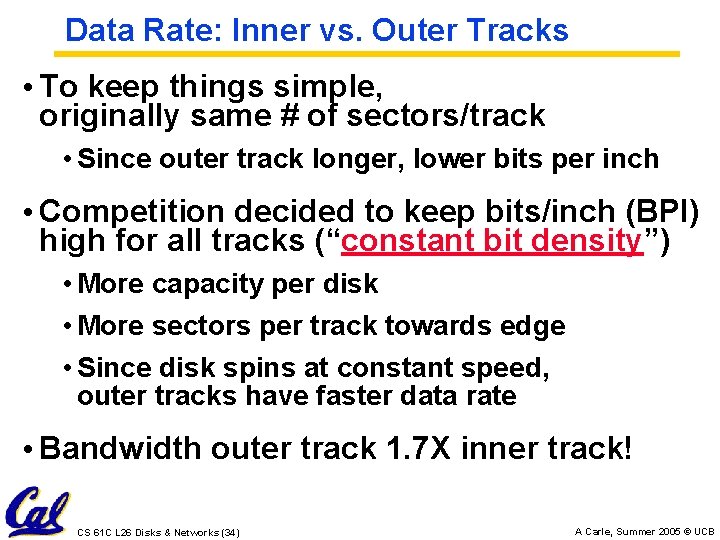 Data Rate: Inner vs. Outer Tracks • To keep things simple, originally same #