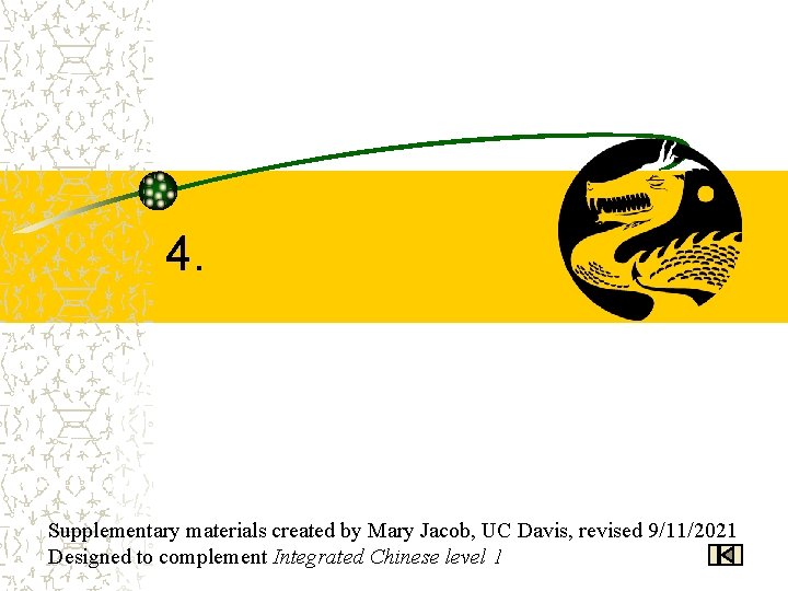 4. Supplementary materials created by Mary Jacob, UC Davis, revised 9/11/2021 Designed to complement