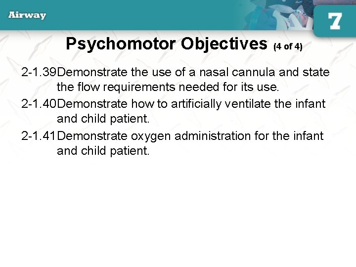 Psychomotor Objectives (4 of 4) 2 -1. 39 Demonstrate the use of a nasal