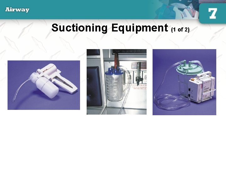 Suctioning Equipment (1 of 2) 35 