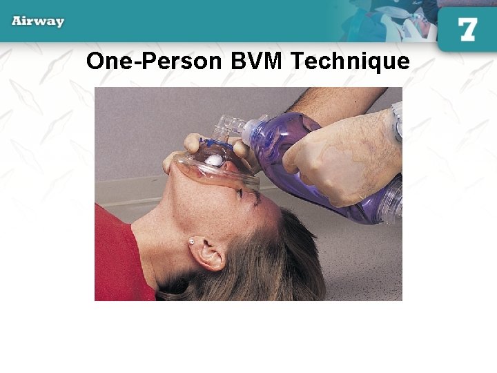 One-Person BVM Technique 55 