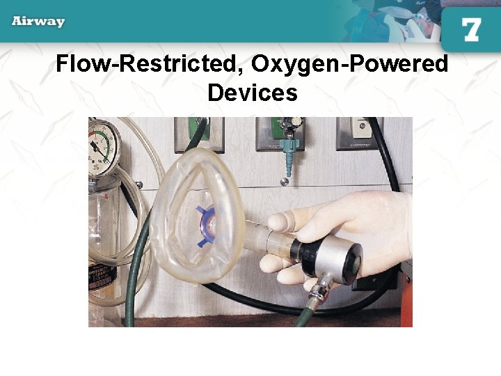 Flow-Restricted, Oxygen-Powered Devices 56 
