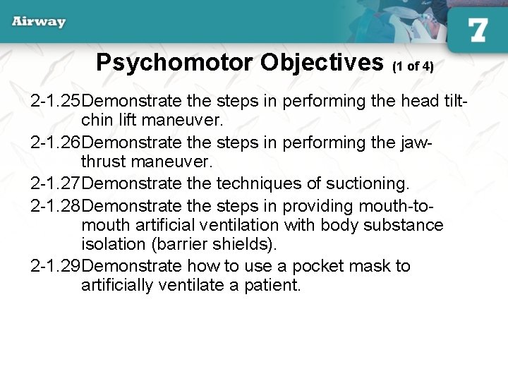 Psychomotor Objectives (1 of 4) 2 -1. 25 Demonstrate the steps in performing the