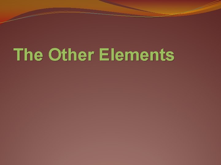 The Other Elements 
