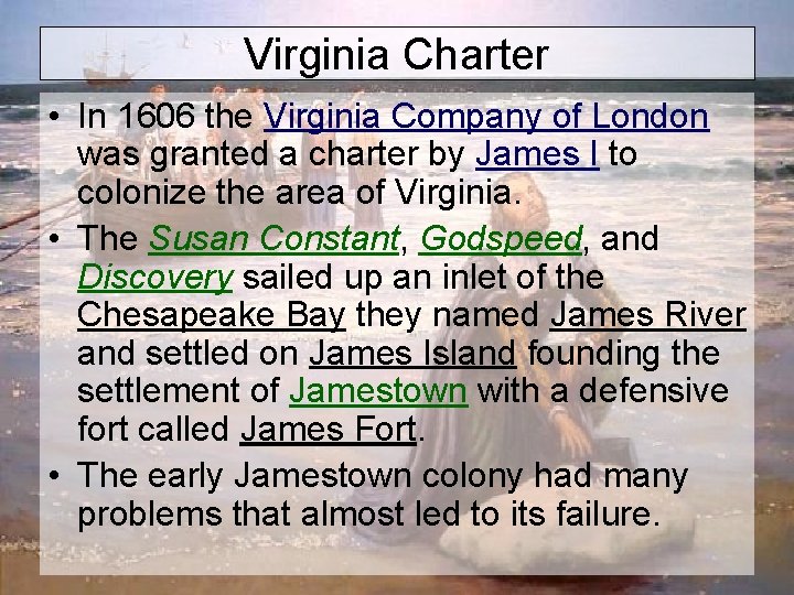 Virginia Charter • In 1606 the Virginia Company of London was granted a charter