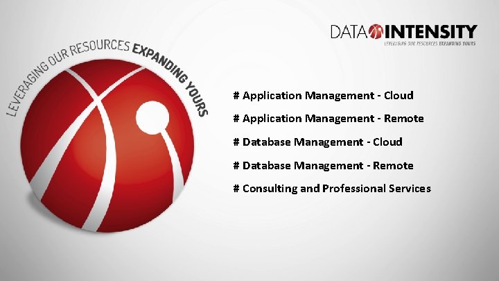 # Application Management - Cloud # Application Management - Remote # Database Management -