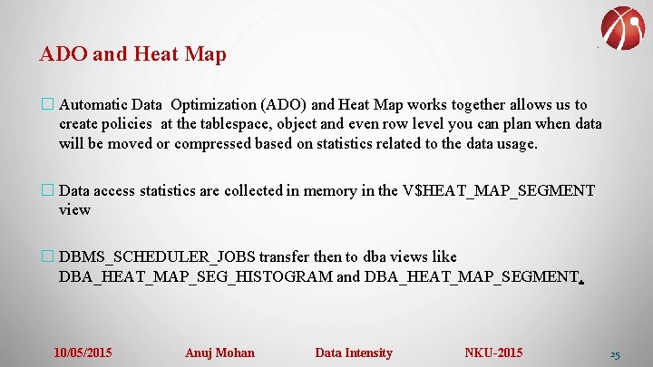 ADO and Heat Map � Automatic Data Optimization (ADO) and Heat Map works together