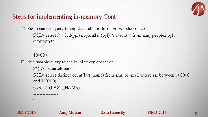 Steps for implementing in-memory Cont… � Run a sample query to populate table in