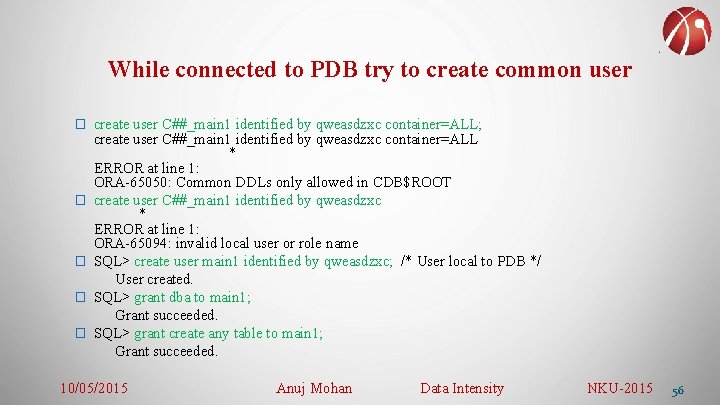 While connected to PDB try to create common user � create user C##_main 1