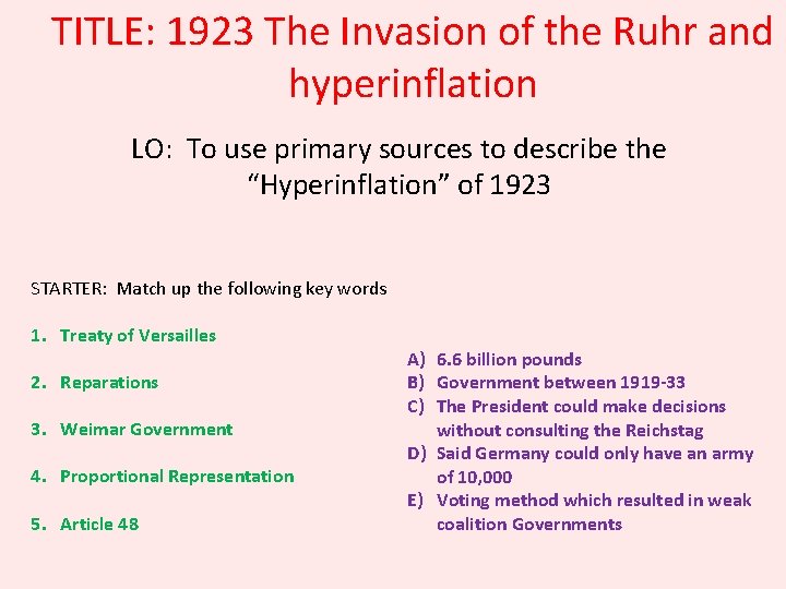 TITLE: 1923 The Invasion of the Ruhr and hyperinflation LO: To use primary sources