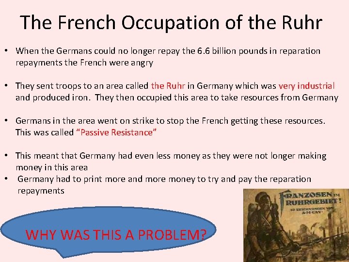 The French Occupation of the Ruhr • When the Germans could no longer repay