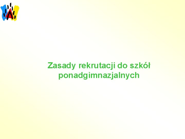 Zasady rekrutacji do szkół ponadgimnazjalnych 