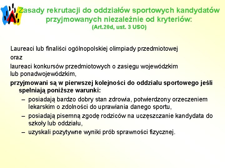 Zasady rekrutacji do oddziałów sportowych kandydatów przyjmowanych niezależnie od kryteriów: (Art. 20 d, ust.