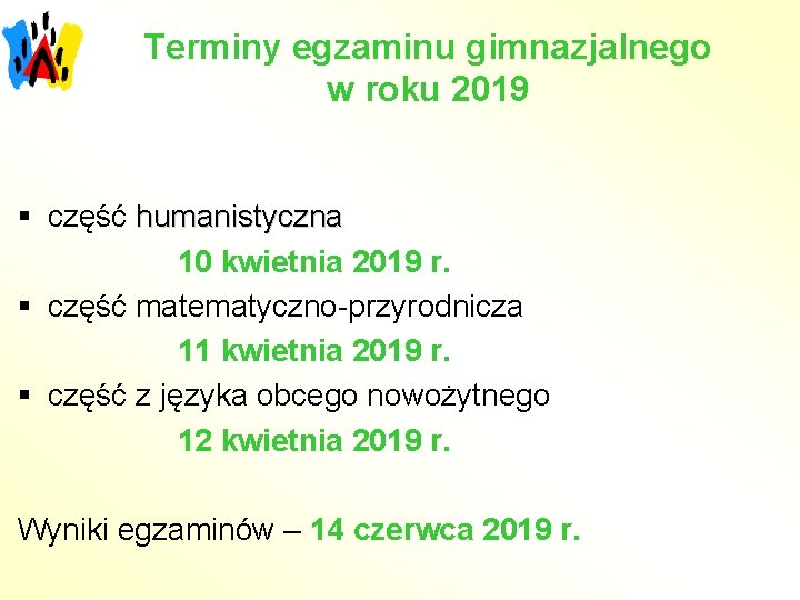 Terminy egzaminu gimnazjalnego w roku 2019 § część humanistyczna 10 kwietnia 2019 r. §