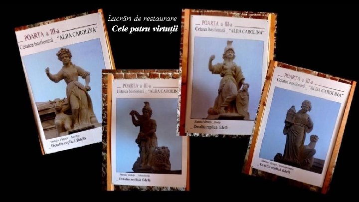 Lucrări de restaurare Cele patru virtuții 