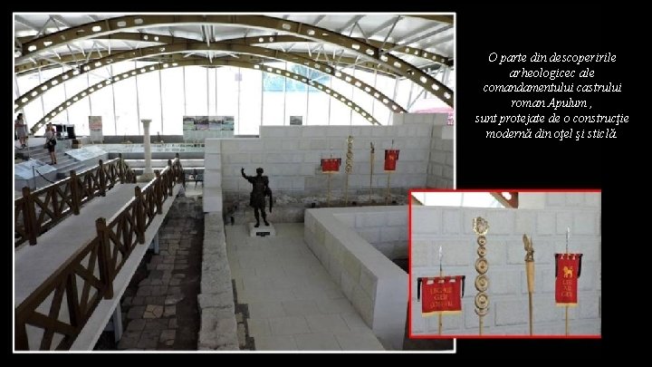 O parte din descoperirile arheologicec ale comandamentului castrului roman Apulum , sunt protejate de