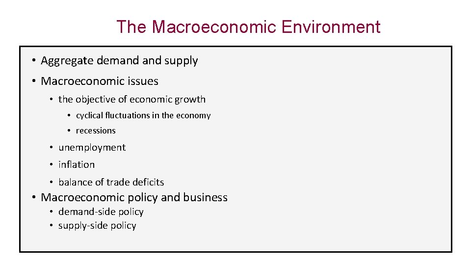 The Macroeconomic Environment • Aggregate demand supply • Macroeconomic issues • the objective of