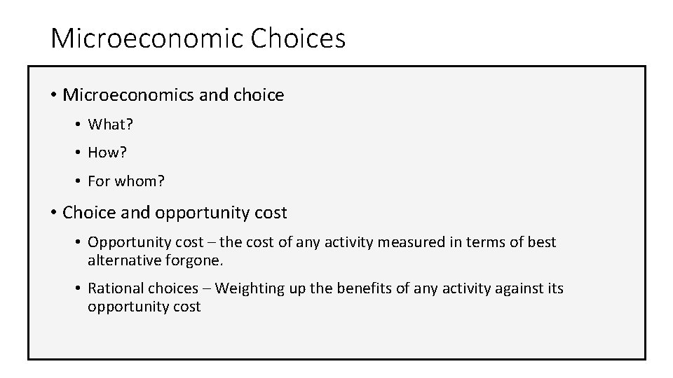 Microeconomic Choices • Microeconomics and choice • What? • How? • For whom? •