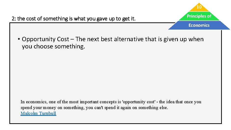 10 2: the cost of something is what you gave up to get it.