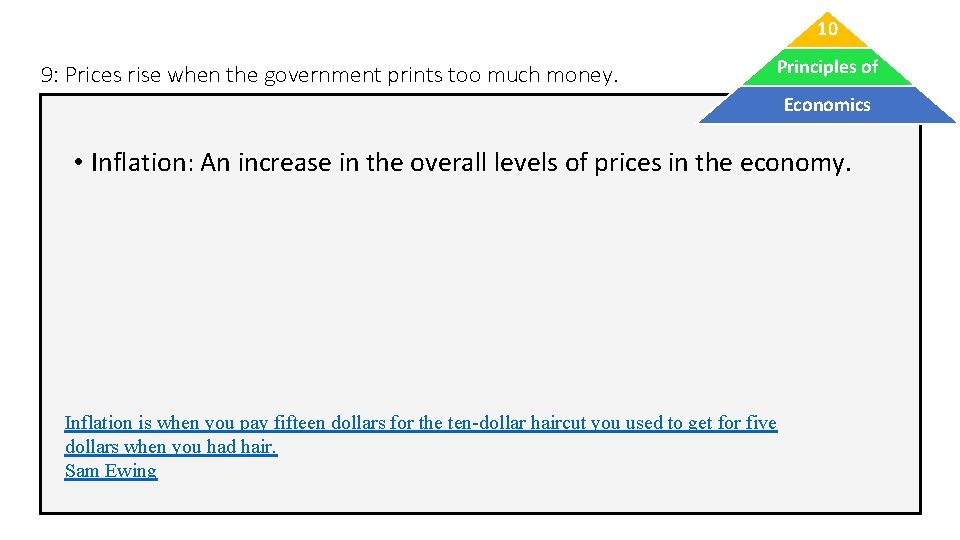 10 9: Prices rise when the government prints too much money. Principles of Economics
