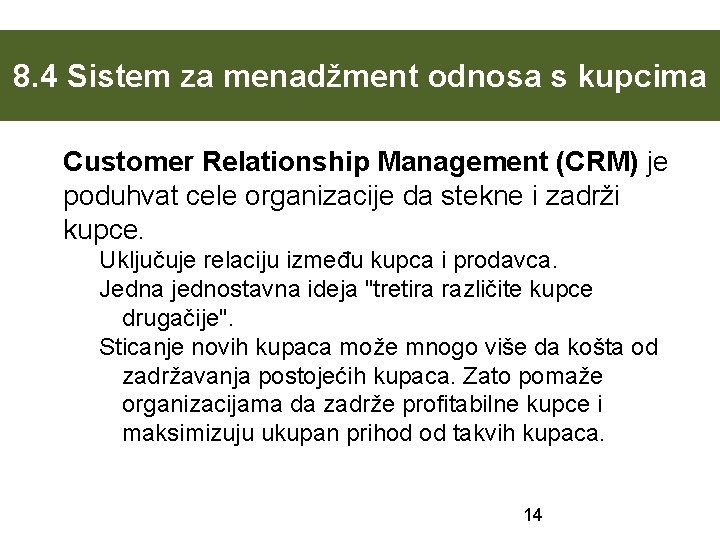 8. 4 Sistem za menadžment odnosa s kupcima Customer Relationship Management (CRM) je poduhvat