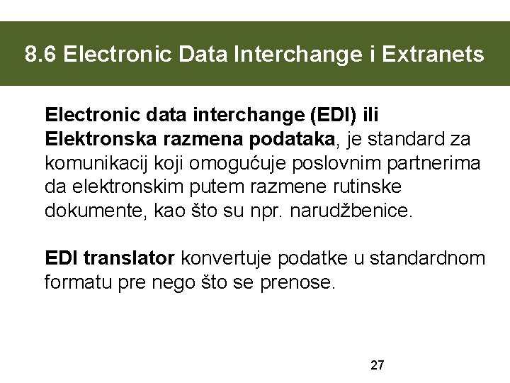 8. 6 Electronic Data Interchange i Extranets Electronic data interchange (EDI) ili Elektronska razmena