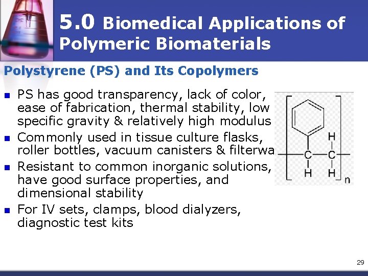 5. 0 Biomedical Applications of Polymeric Biomaterials Polystyrene (PS) and Its Copolymers n n