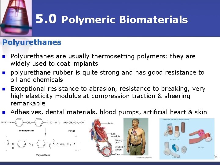 5. 0 Polymeric Biomaterials Polyurethanes n n Polyurethanes are usually thermosetting polymers: they are