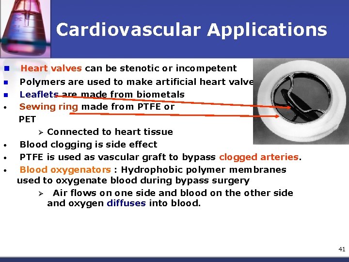 Cardiovascular Applications n n n • • Heart valves can be stenotic or incompetent