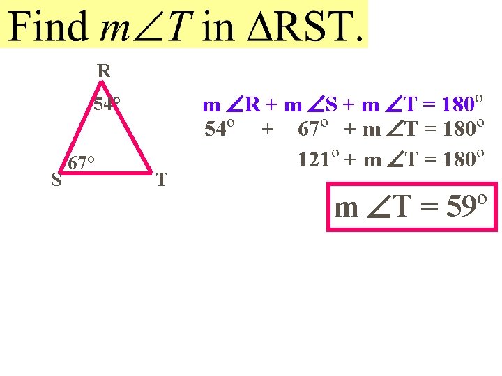 R 54° S 67° T m R + m S + m T = R 54° S 67° T m R + m S + m T =