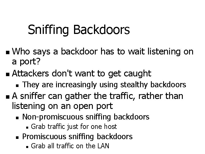 Sniffing Backdoors Who says a backdoor has to wait listening on a port? n