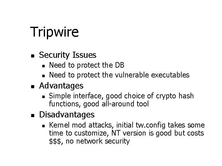 Tripwire n Security Issues n n n Advantages n n Need to protect the