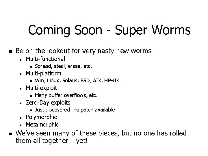 Coming Soon - Super Worms n Be on the lookout for very nasty new