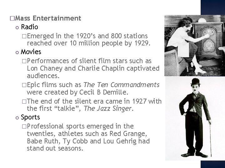 �Mass Entertainment Radio �Emerged in the 1920’s and 800 stations reached over 10 million