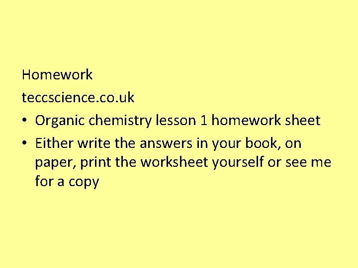 Homework teccscience. co. uk • Organic chemistry lesson 1 homework sheet • Either write