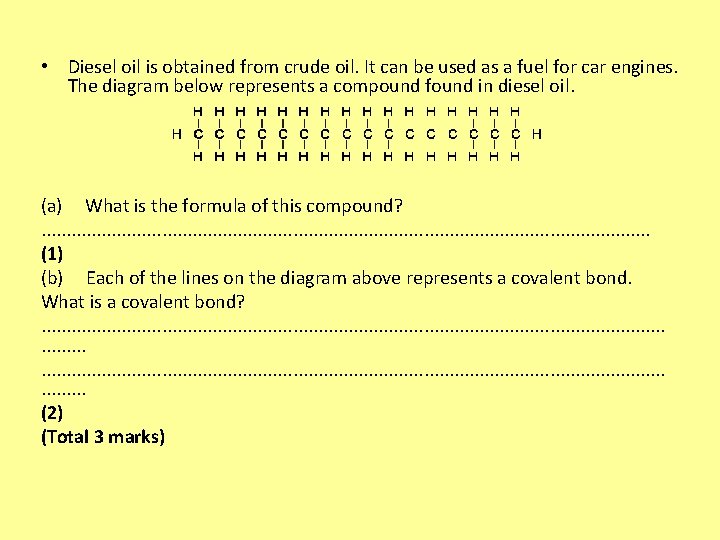  • Diesel oil is obtained from crude oil. It can be used as